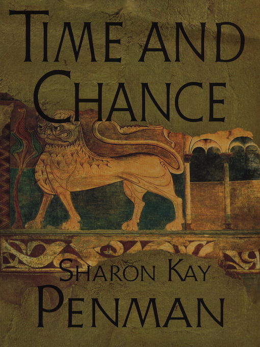 Title details for Time and Chance by Sharon Kay Penman - Wait list